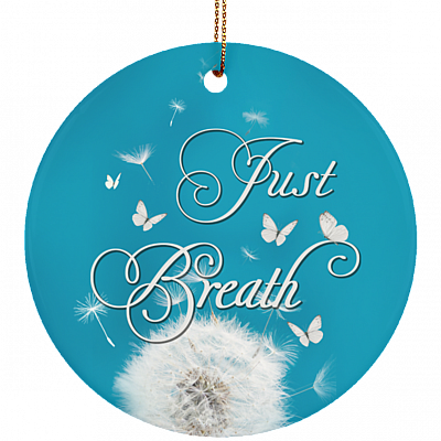 Inspirational Quote Just Breathe Decorative Christmas Ornament - Holiday Flat Circle Porcelain Ceramic Ornament, White, Circle Ornament