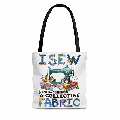 I Sew But My Favorite Hobby Is Collecting Fabric All Over Print Tote Bag - Shoulder Bag - Quilters And Sewers