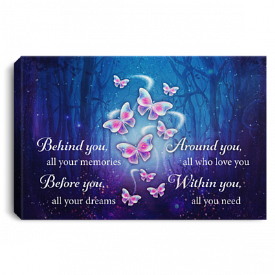 Behind You All Your Memories Before You Your Dreams Memorial Butterfly Saying Framed Canvas Unframed Poster, White, 0.75'' Framed Canvas