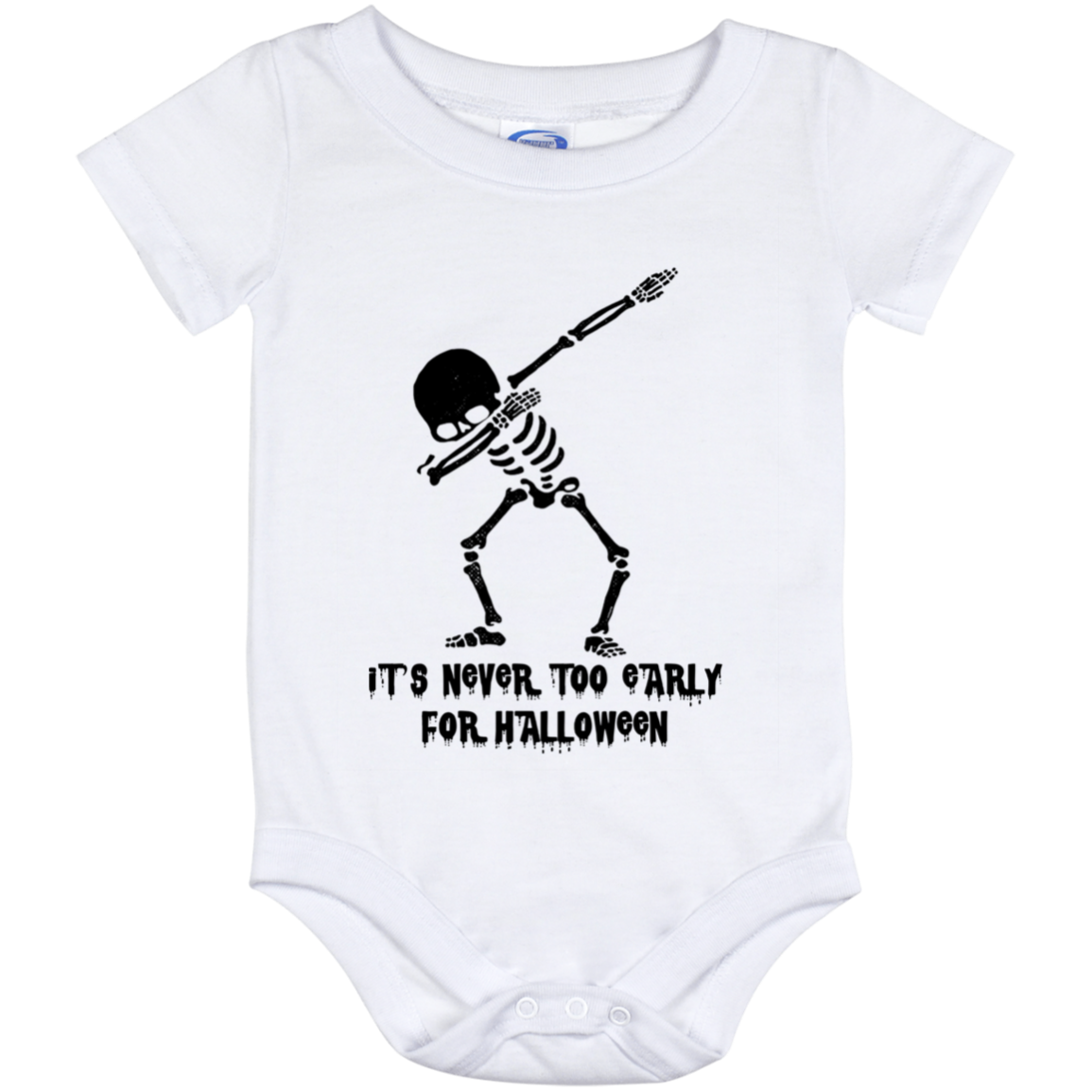 It's Never Too Early For Halloween Funny Baby Onesie - Skull Skeleton Dabbing Toddler Infant Bodysuit, White, Baby Onesie - 12 Month