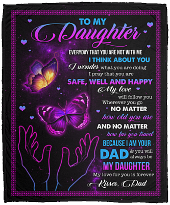 To My Daughter Everyday That You Are Not with Me I Think About You from Dad Fleece Blanket - Premium Sherpa Blanket, White, Cozy Plush Fleece Blanket - 50x60