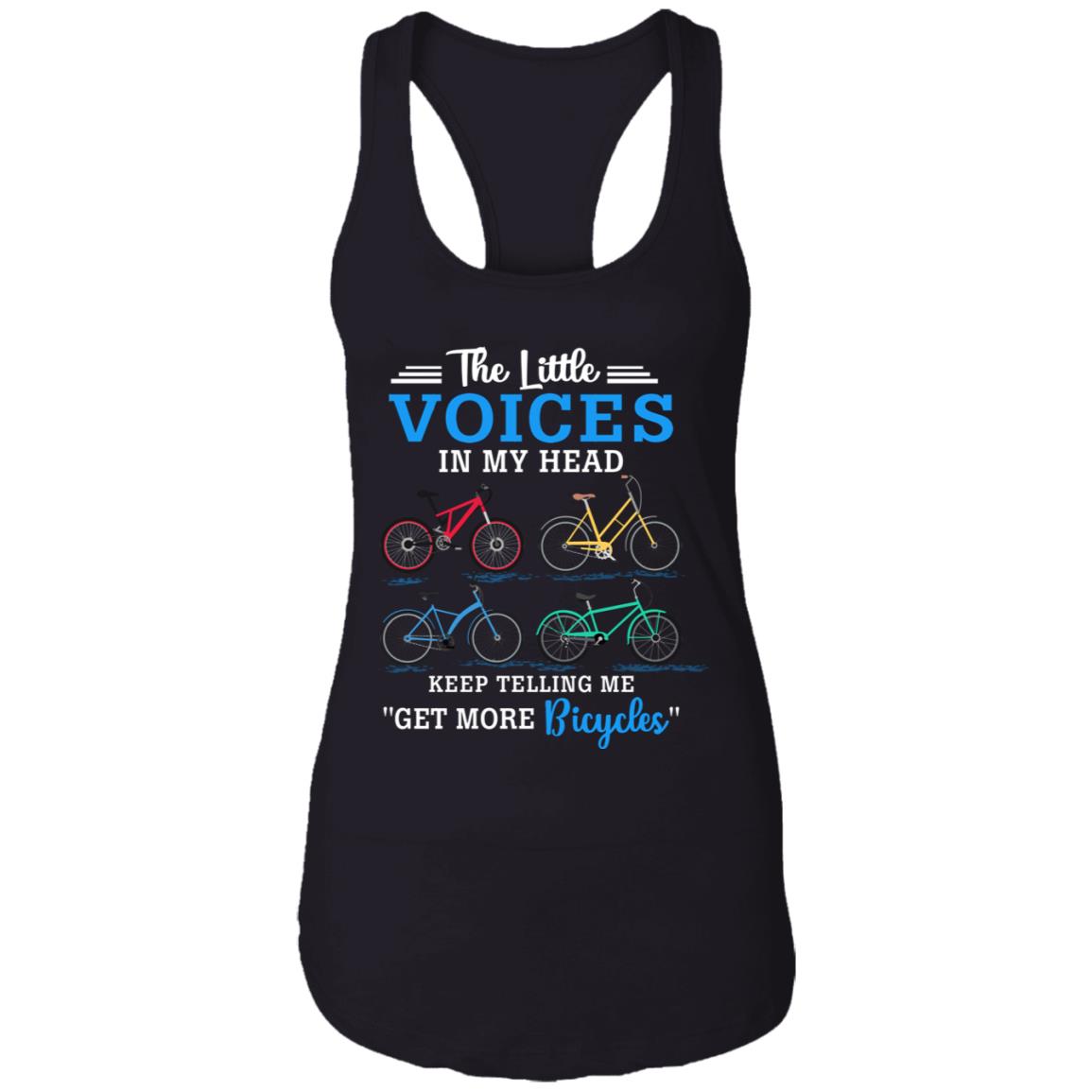 The Little Voices In My Head Keep Telling Me Get More Bicycles Cotton Tank Top Tee - Ladies Racerback Tank, Black, Ladies Racerback Tank The Little Voices In My Head Keep Telling Me Get More Bicycles Cotton Tank Top Tee - Ladies Racerback Tank, Black, Ladies Racerback Tank