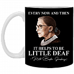 Notorious RBG Every Now And Then It Helps To Be A Little Deaf Ruth Bader Ginsburg Feminist Ceramic Coffee Mug, Black, 11 oz. White Mug