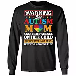 Warning This Autism Mom Uses Her Patience On Her Child - Autism Mom Sweatshirt - Hoodie - Long Sleeve Shirt, Black, Long Sleeve