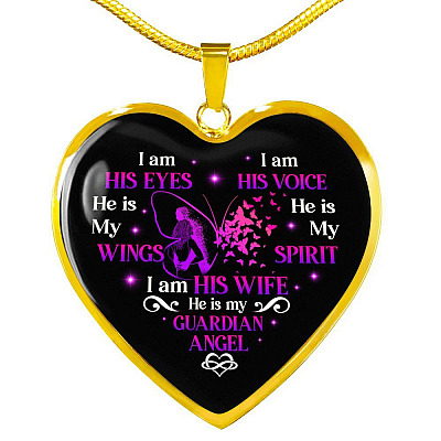 I Am His Eyes I Am His Voice He Is My Wings I Am His Wife He Is My Guardian Angel Butterfly Heart Pendant Necklace - Heart Luxury Necklace (Gold Plated)