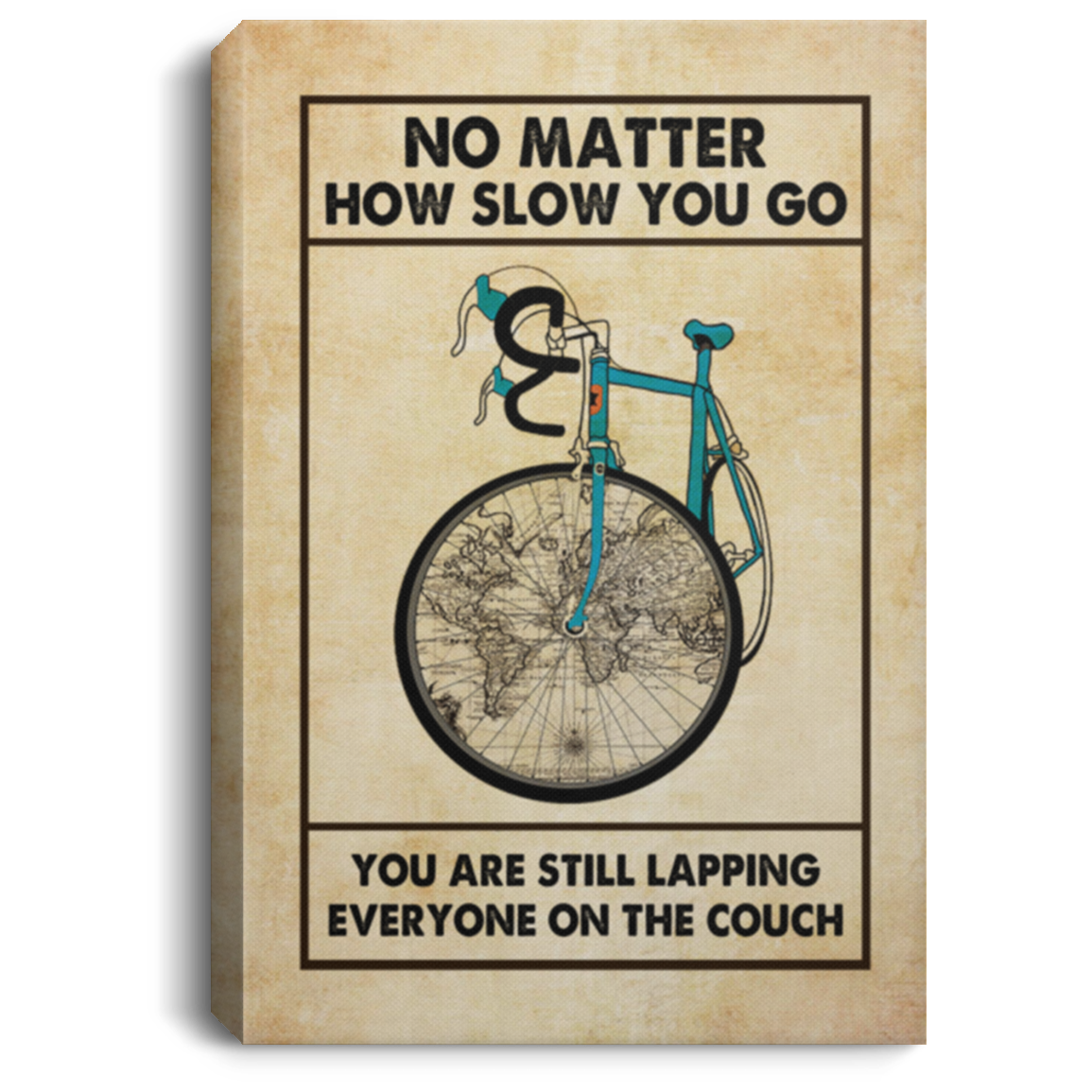No Matter how Slow You Go You Are Still Lapping Everyone on The Couch Framed Canvas Prints - Unframed Poster, White, 0.75'' Framed Canvas