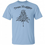 Tree Hugger T-Shirt - Funny Cannabis Shirt, Light Blue, Unisex T-Shirt