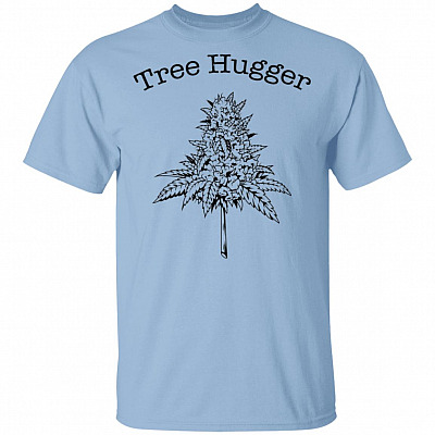 Tree Hugger T-Shirt - Funny Cannabis Shirt, Light Blue, Unisex T-Shirt