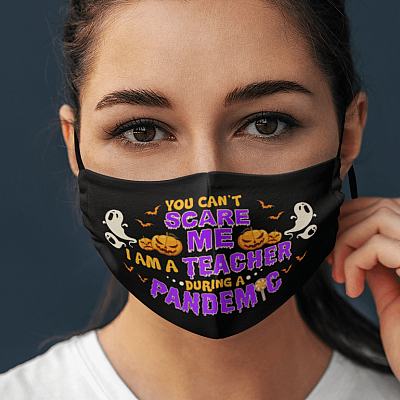 Alternative view of Ghost You Can't Scare Me I Am A Teacher During A Pandemic Washable Reusable Custom - Printed Cloth Face Mask
