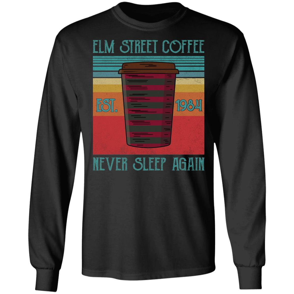 Elm Street Coffee Est 1984 - Never Sleep Again Horror Retro Vintage Hoodie - Sweatshirt - Long Sleeve Shirt, Black, Long Sleeve