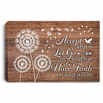 Dandelion Accept What Is Let Go Of What Was Have Faith In What Will Be Framed Canvas Prints - Unframed Poster, White, 0.75'' Framed Canvas