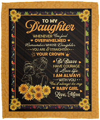 To My Daughter Sunflower Whenever You Feel Overwhelmed Remember From Mom Fleece Blanket - Sherpa Blanket, White, Cozy Plush Fleece Blanket - 50x60