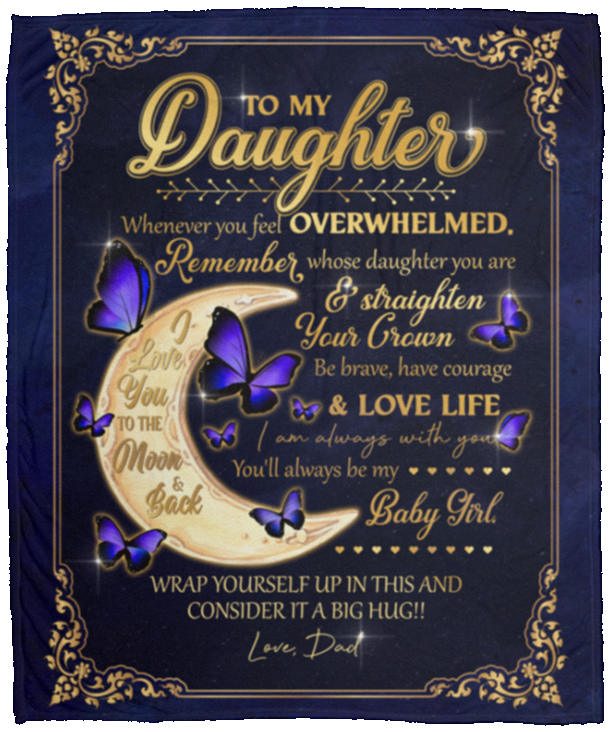Dad To My Daughter Whenever You Feel Overwhelmed Remember Whose Daughter You Are Fleece Blanket - Mink Blanket, White, Cozy Plush Fleece Blanket - 50x60