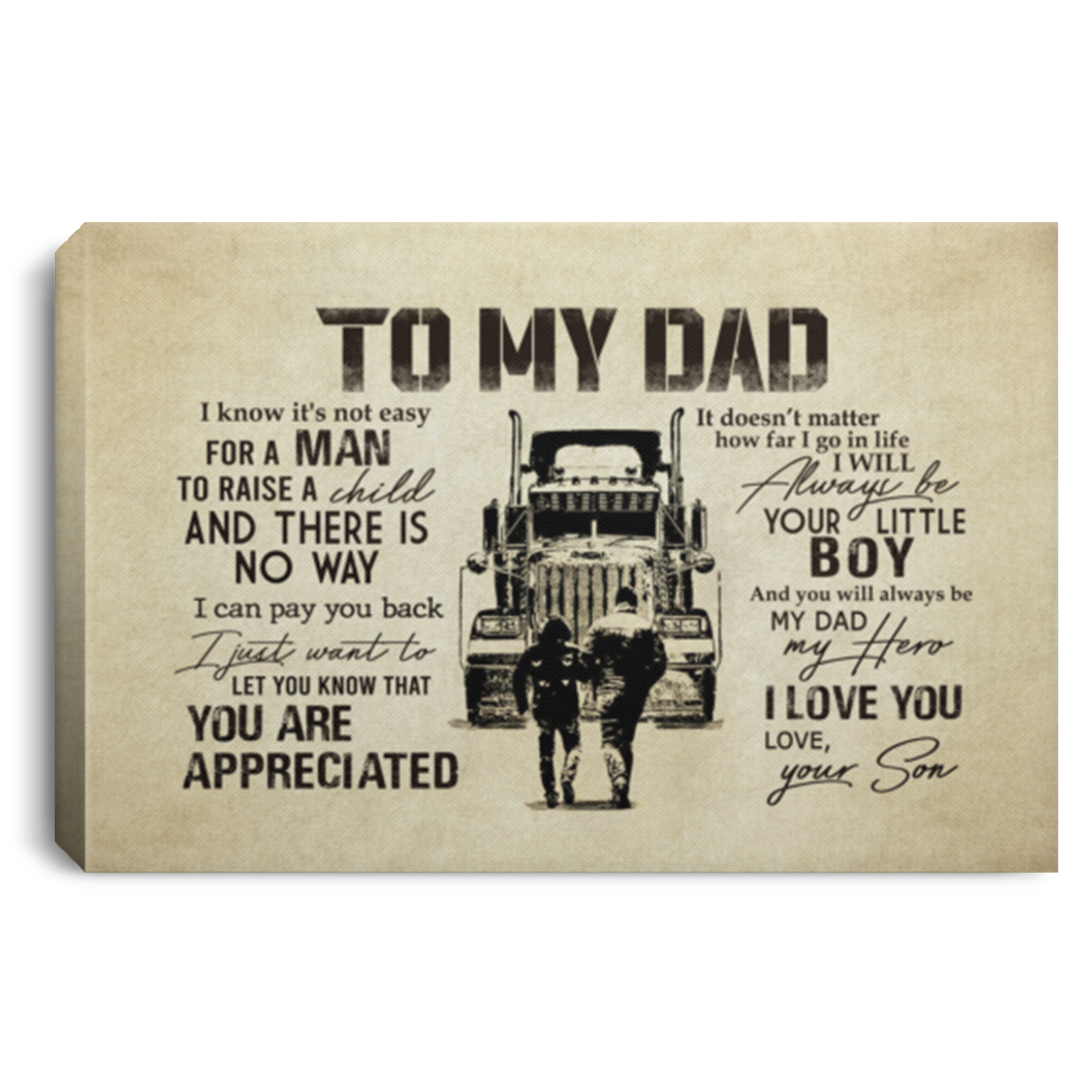 Trucker To My Dad I Know It's Not Easy For A Man To Raise A Child Framed Canvas Prints - Unframed Poster, White, 0.75'' Framed Canvas