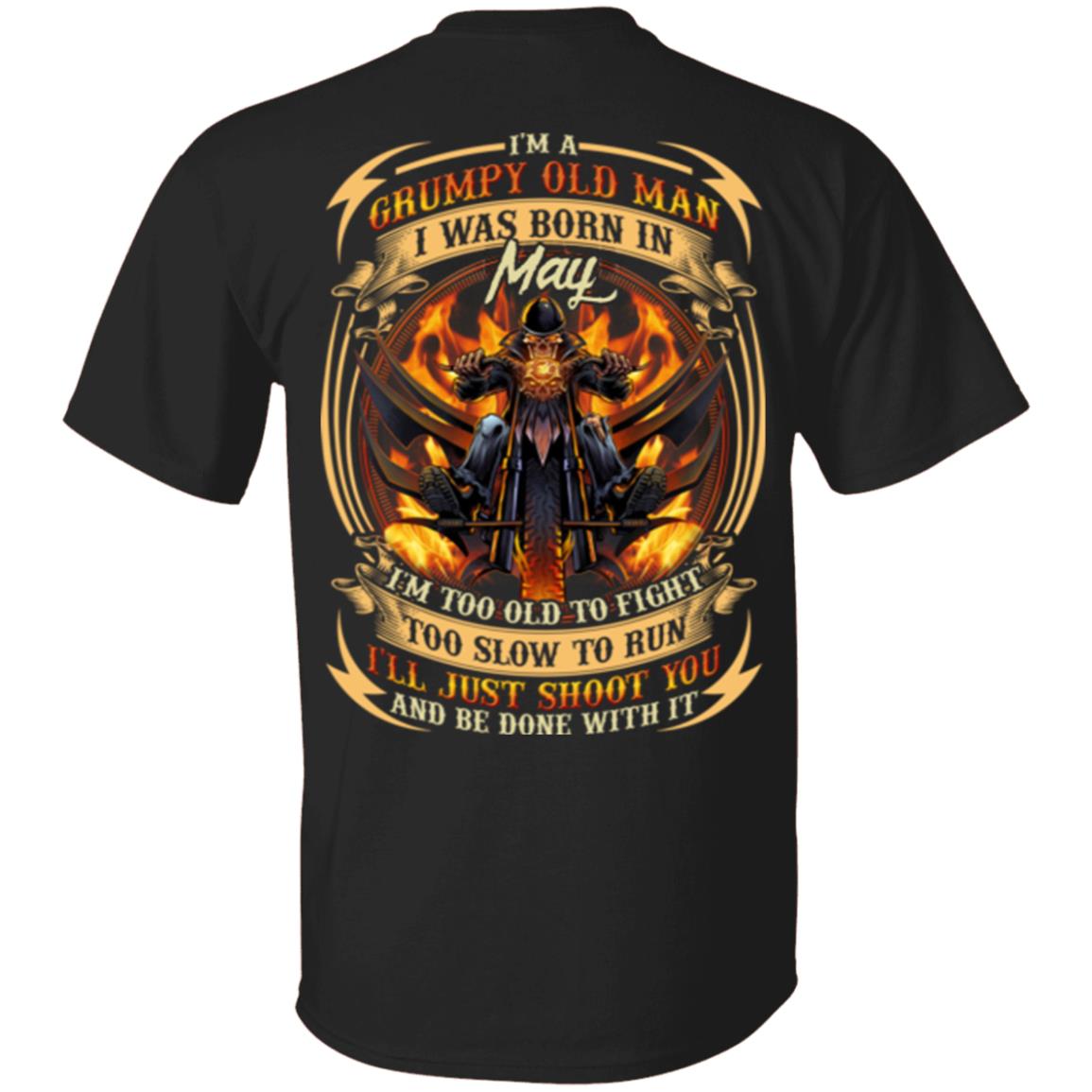 I'm A Grumpy Old Man I was Born in May I'll Just Shoot You T-Shirt | Funny Birthday Gift for Men, Black, Unisex T-Shirt