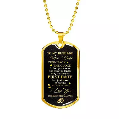 To My Husband Turn Back The Clock I'd Find You Sooner And Love You Longer Dogtag Pendant Necklace - Dog Tag (Gold Plated)