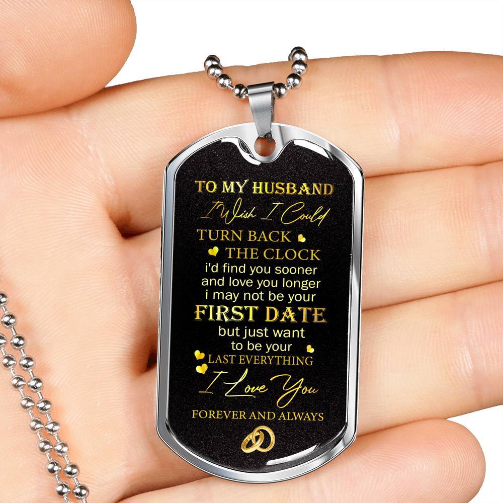To My Husband Turn Back The Clock I'd Find You Sooner And Love You Longer Dogtag Pendant Necklace - Dog Tag (Silver)