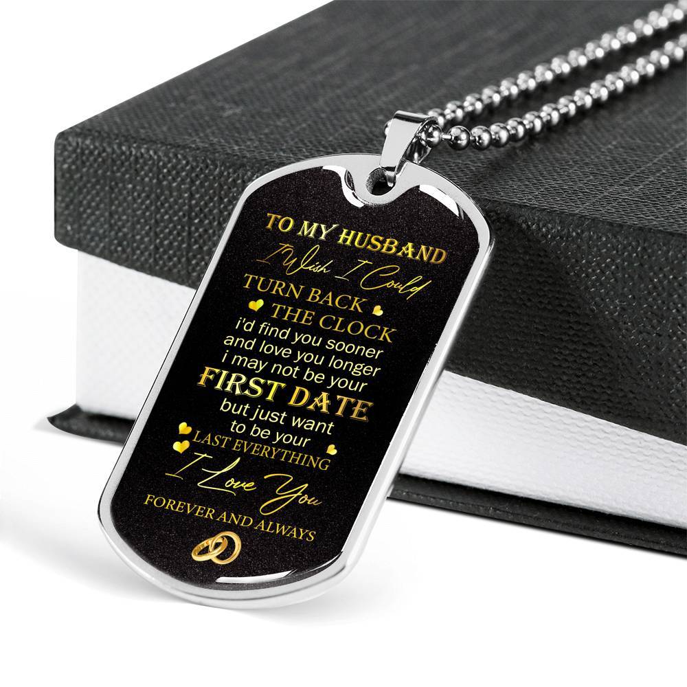 To My Husband Turn Back The Clock I'd Find You Sooner And Love You Longer Dogtag Pendant Necklace - Dog Tag (Silver)