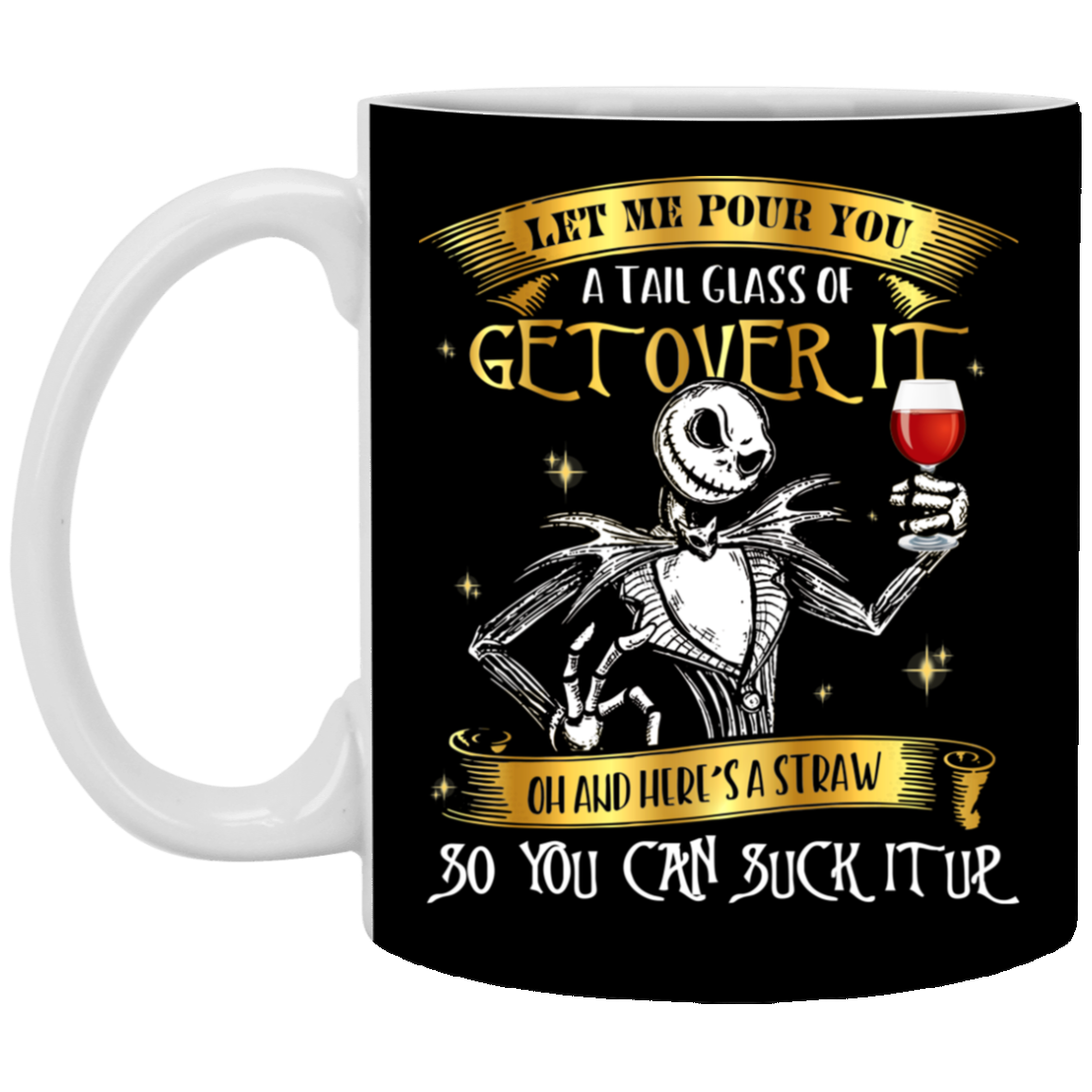 Skellington Let Me Pour You A Tail Glass Of Get Over It Ceramic Coffee Mug - Beer Stein - Water Bottle, Black, 11 oz. White Mug