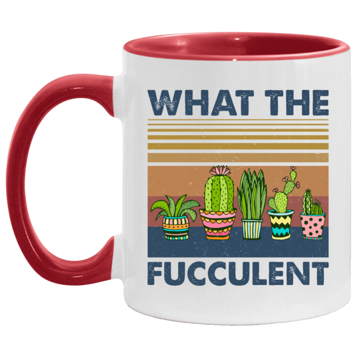 What The Fucculent Accent Mug - Funny Cactus Shirt, White/Red, 11 oz. Accent Mug