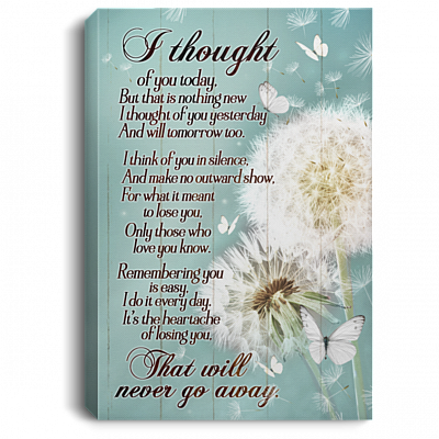 Butterfly I Thought of You Today but That Is Nothing Memorial Gift Framed Canvas - Unframed Poster, White, 0.75'' Framed Canvas