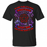 I'm Going to Hell in So Many Different Religions Except Mine Cause We Don't Believe in That T-Shirt, Black, Unisex T-Shirt