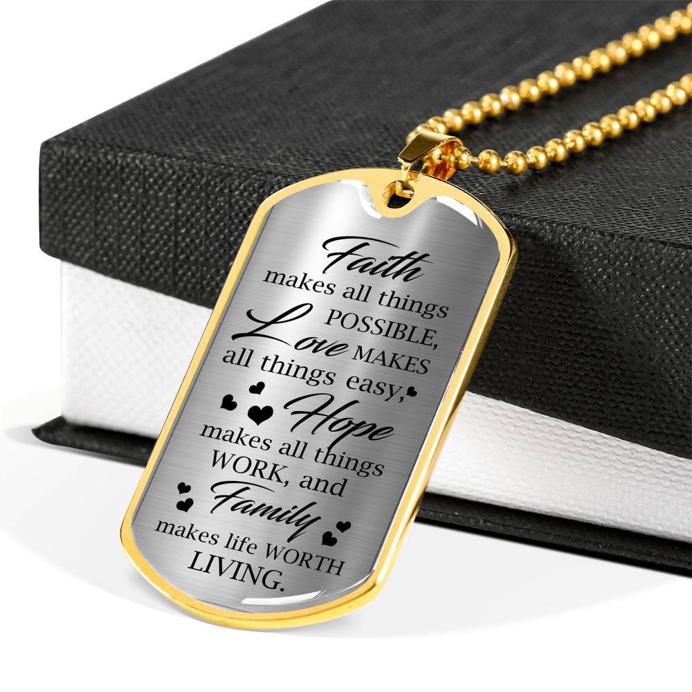Faith Makes Possible Love Makes Easy Hope Makes Work Family Makes Life Worth Thing Dog Tag Pendant Necklace - Dog Tag (Gold Plated)