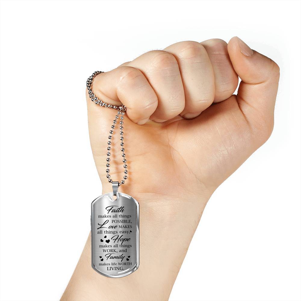 Faith Makes Possible Love Makes Easy Hope Makes Work Family Makes Life Worth Thing Dog Tag Pendant Necklace - Dog Tag (Silver)