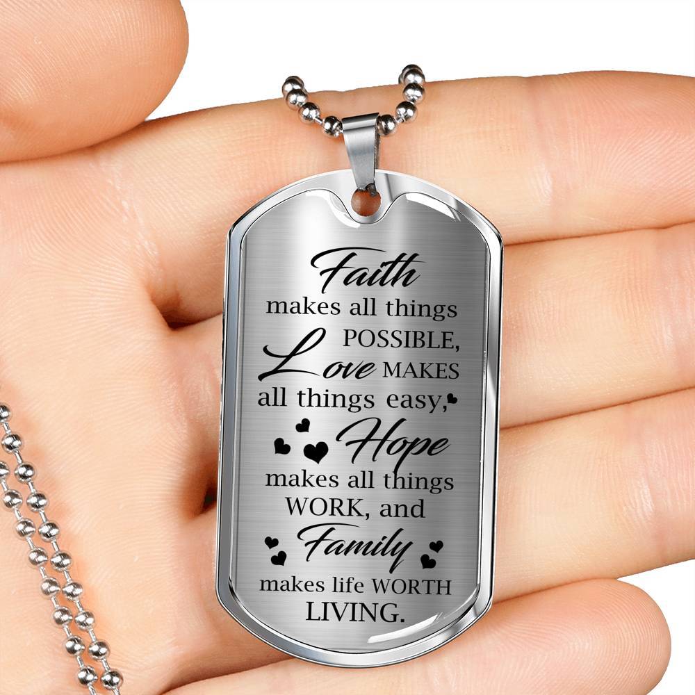Faith Makes Possible Love Makes Easy Hope Makes Work Family Makes Life Worth Thing Dog Tag Pendant Necklace - Dog Tag (Silver)