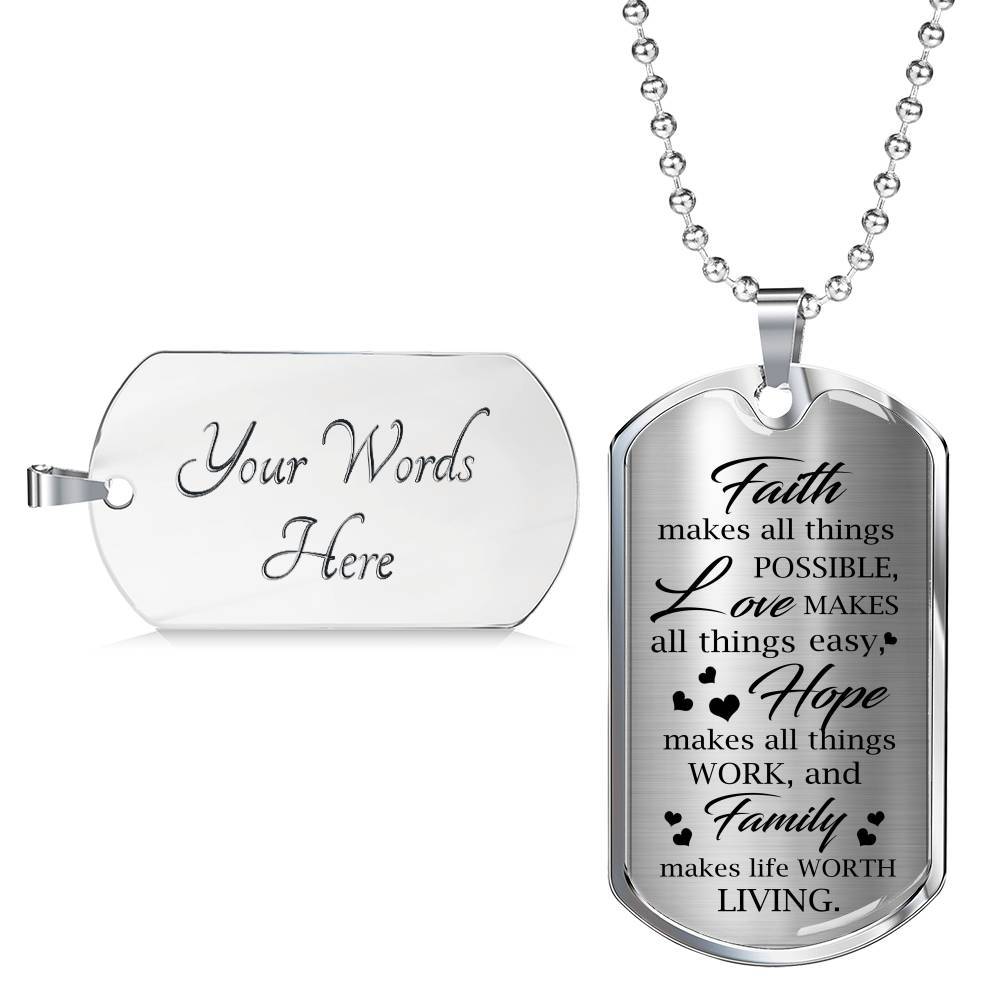 Faith Makes Possible Love Makes Easy Hope Makes Work Family Makes Life Worth Thing Dog Tag Pendant Necklace - Dog Tag (Silver)