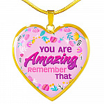 You Are Amazing Remember That Heart Pendant Necklace - Heart Luxury Necklace (Gold Plated)