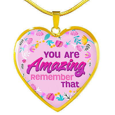You Are Amazing Remember That Heart Pendant Necklace - Heart Luxury Necklace (Gold Plated)