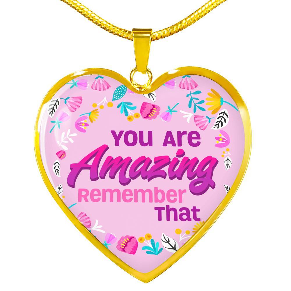 You Are Amazing Remember That Heart Pendant Necklace - Heart Luxury Necklace (Gold Plated)