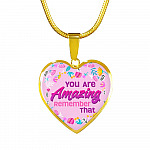 You Are Amazing Remember That Heart Pendant Necklace - Heart Luxury Necklace (Gold Plated)