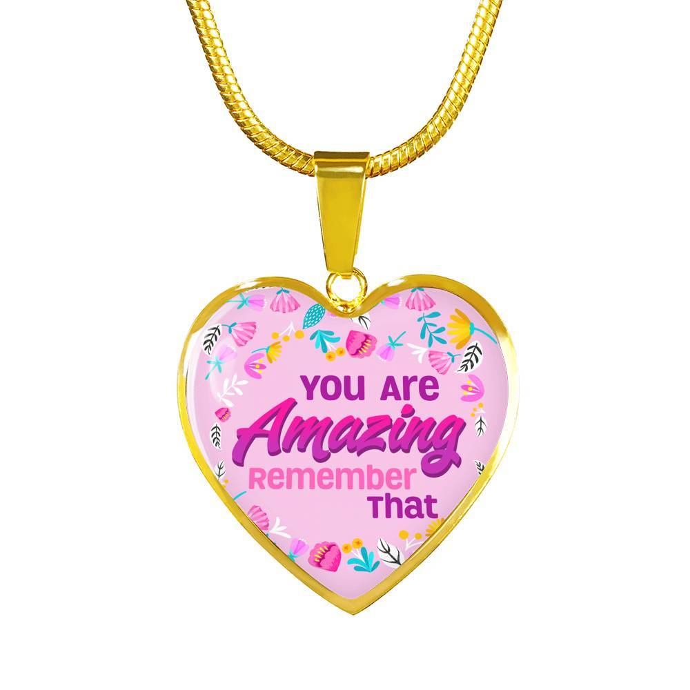 You Are Amazing Remember That Heart Pendant Necklace - Heart Luxury Necklace (Gold Plated)