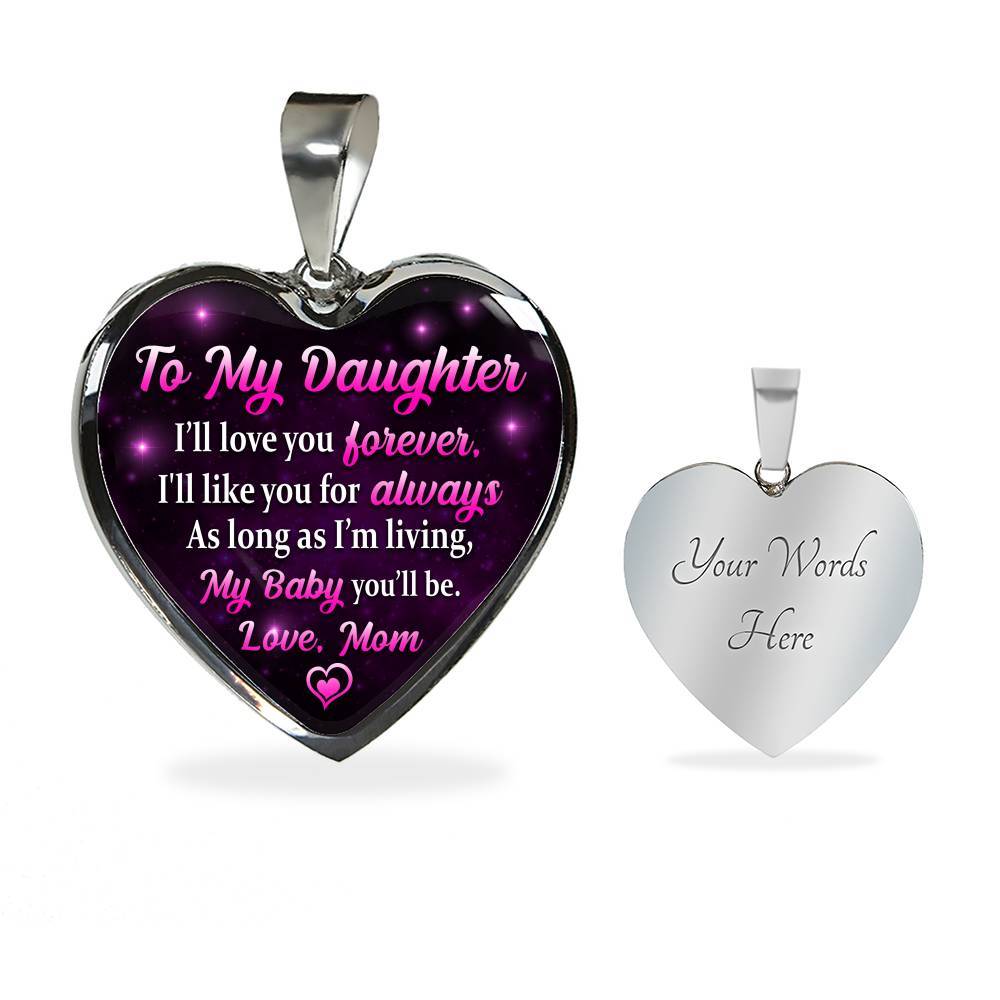 To My Daughter I Will Love You Forever As Long As I’m Living My Baby You Will Be From Mom Heart Pendant Necklace - Heart Luxury Necklace (Silver)