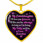 To My Granddaughter I Will Love You Forever As Long As I’m Living My Baby You Will Be Grandma Heart Pendant Necklace - Heart Luxury Necklace (Gold Plated)