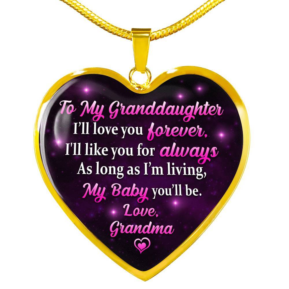 To My Granddaughter I Will Love You Forever As Long As I’m Living My Baby You Will Be Grandma Heart Pendant Necklace - Heart Luxury Necklace (Gold Plated)