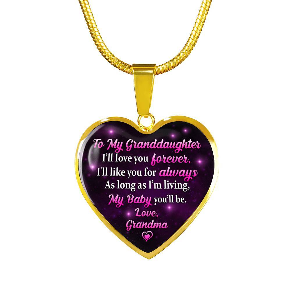 To My Granddaughter I Will Love You Forever As Long As I’m Living My Baby You Will Be Grandma Heart Pendant Necklace - Heart Luxury Necklace (Gold Plated)