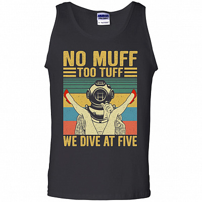 No Muff Too Tuff We Dive At Five Vintage Cotton Tank Top Tee - Funny Scuba Diver Shirt, Black, Unisex Tank Top
