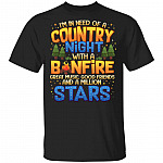 Im In Need Of A Country Night With A Bornfire T-Shirt - Funny Camping Shirt, Black, Unisex T-Shirt