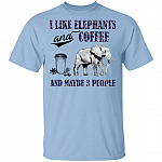 I Like Elephants And Coffee And Maybe 3 People T-Shirt - Funny Coffee Elephants Shirt, Light Blue, Unisex T-Shirt