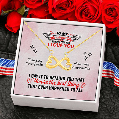 To My Wife I Love You You Are The Best Thing That Ever Happened To Me Infinity Heart Pendant Necklace
