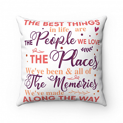 Best Thing In Life People We Love Places We've Been The Memory Along The Way Throw Pillow - Decorative Pillow