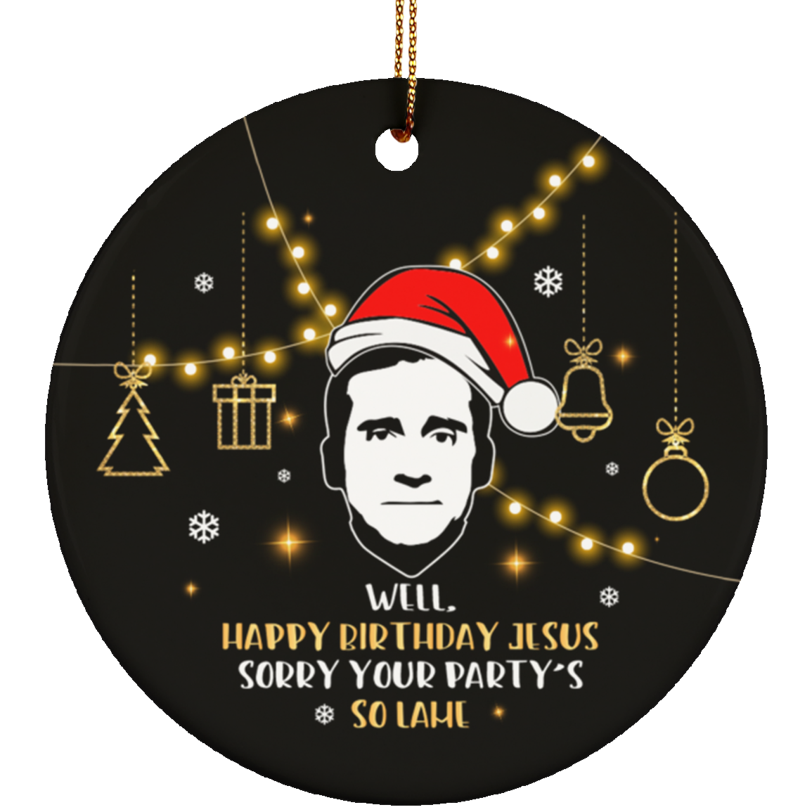 Happy Birthday Jesus Your Party's So Lame Christmas Circle Ornament - Holiday Decoration Gift, White, Circle Ornament Happy Birthday Jesus Your Party's So Lame Christmas Circle Ornament - Holiday Decoration Gift, White, Circle Ornament
