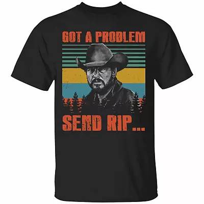 Got A Problem Send Rip Vintage T-Shirt, Black, Unisex T-Shirt
