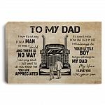 To My Dad Trucker I Know It's Not Easy For A Man To Raise A Child From Son Framed Canvas Prints - Unframed Poster, White, 0.75'' Framed Canvas