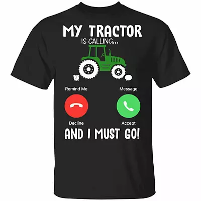 Tractor Is Calling And I Must Go T-shirt - Funny Tractor Shirt - Farmer Shirt - Tractor Lover Gifts, Black, Unisex T-Shirt
