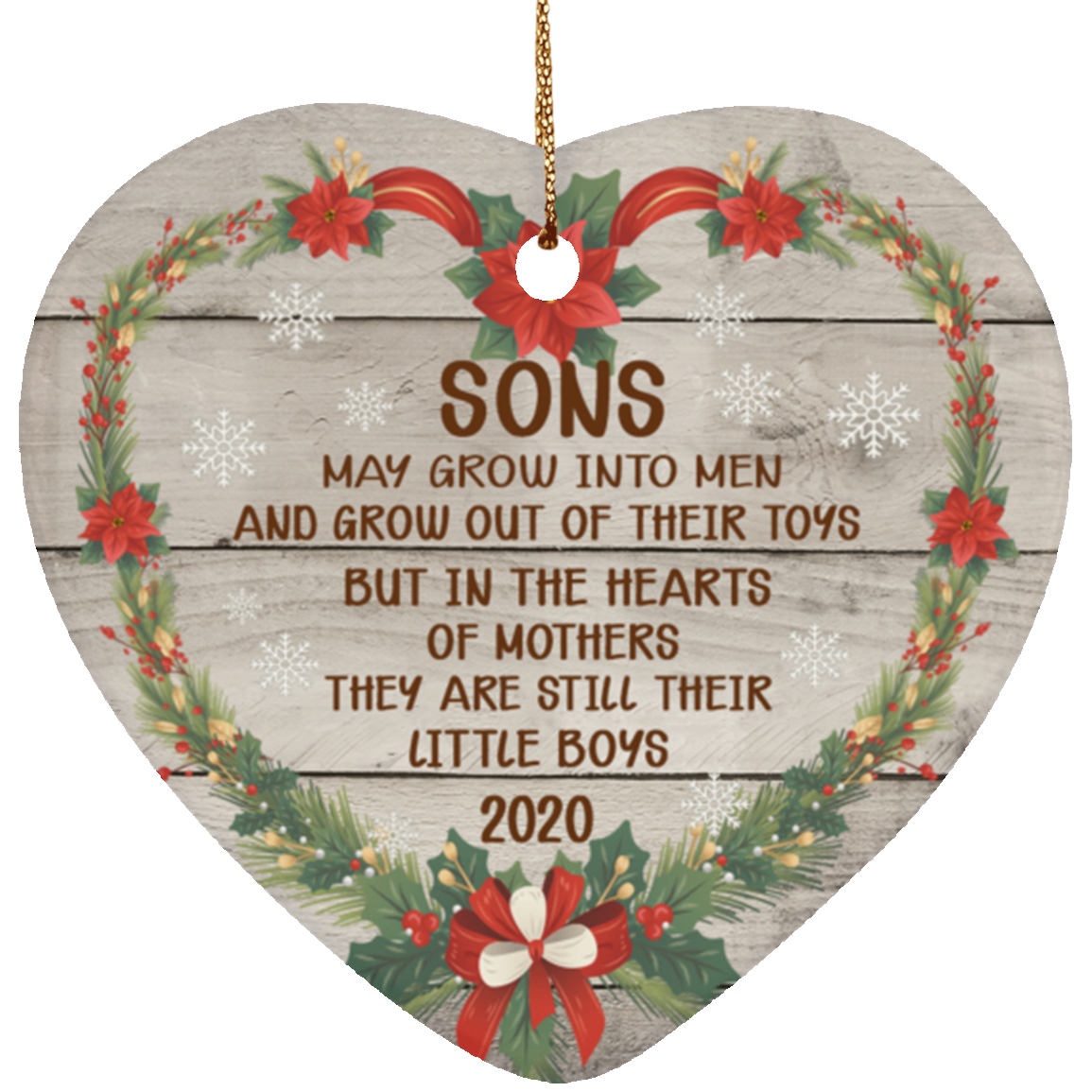Sons Grow Into Men But In Mothers Hearts They Still Little Boys Heart Ornament - Christmas Holiday Gift, White, Heart Ornament