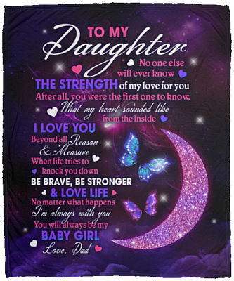Dad To My Daughter No One Else Will Ever Know The Strength Of My Love Butterfly Fleece Blanket - Mink Blanket, White, Cozy Plush Fleece Blanket - 50x60
